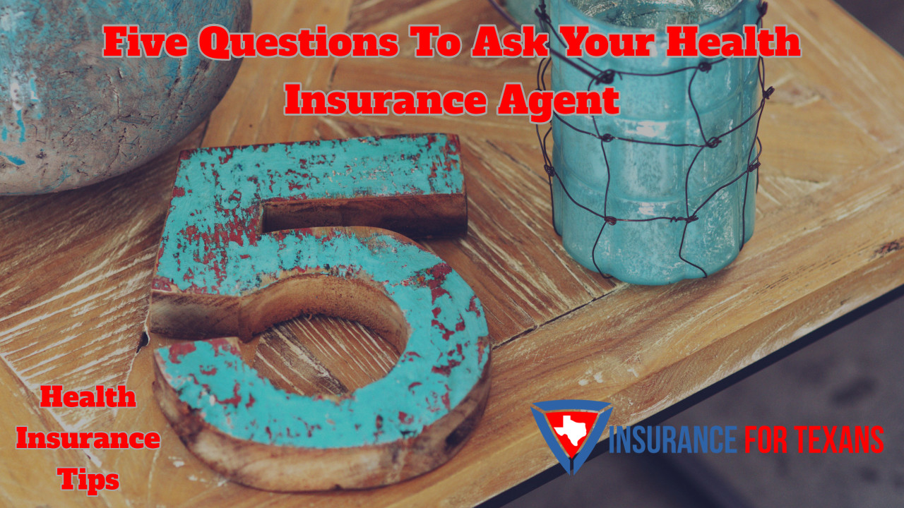 five-questions-to-ask-your-health-insurance-agent